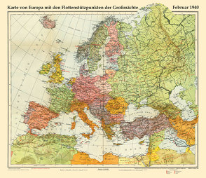 Historische Karte: EUROPA Februar 1940 mit den Flottenstützpunkten der Großmächte (gerollt) von Rockstuhl,  Harald