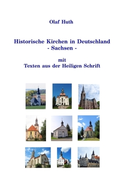 Historische Kirchen in Deutschland – Sachsen – mit Texten aus der Heiligen Schrift von Huth,  Olaf