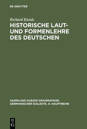 Historische Laut- und Formenlehre des Deutschen von Kienle,  Richard