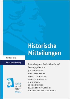 Historische Mitteilungen 31 (2019) von Asche,  Matthias, Aschmann,  Birgit, Denzel,  Markus A., Elvert,  Jürgen, Kusber,  Jan, Neitzel,  Sönke, Scholtyseck,  Joachim, Stamm-Kuhlmann,  Thomas