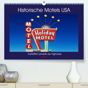 Historische Motels USA – Kultstätten jenseits der Highways (Premium, hochwertiger DIN A2 Wandkalender 2020, Kunstdruck in Hochglanz) von Robert,  Boris