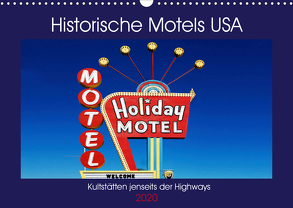 Historische Motels USA – Kultstätten jenseits der Highways (Wandkalender 2020 DIN A3 quer) von Robert,  Boris