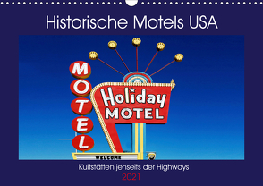 Historische Motels USA – Kultstätten jenseits der Highways (Wandkalender 2021 DIN A3 quer) von Robert,  Boris
