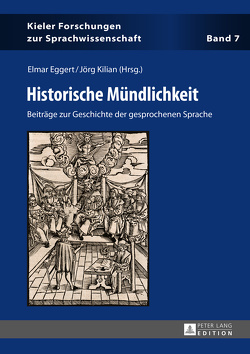 Historische Mündlichkeit von Eggert,  Elmar, Kilian,  Jörg