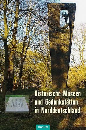 Historische Museen und Gedenkstätten in Norddeutschland von Pohl,  Karl Heinrich