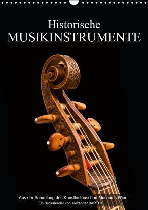 Historische Musikinstrumente (Wandkalender 2019 DIN A3 hoch) von Bartek,  Alexander