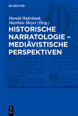 Historische Narratologie – Mediävistische Perspektiven von Greulich,  Markus, Haferland,  Harald, Meyer,  Matthias, Stange,  Carmen