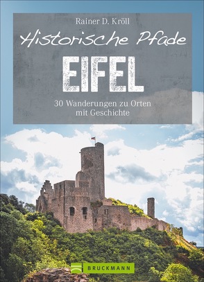 Historische Pfade Eifel von Kröll,  Rainer D.