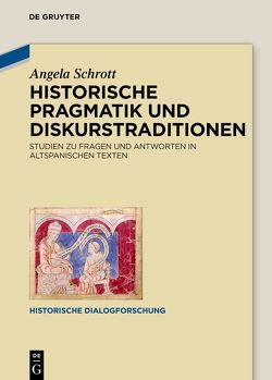 Historische Pragmatik und Diskurstraditionen des Gesprächs von Schrott,  Angela