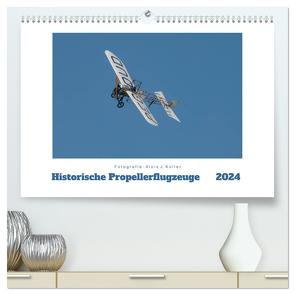 Historische Propellerflugzeuge 2024 (hochwertiger Premium Wandkalender 2024 DIN A2 quer), Kunstdruck in Hochglanz von J. Koller,  Alois