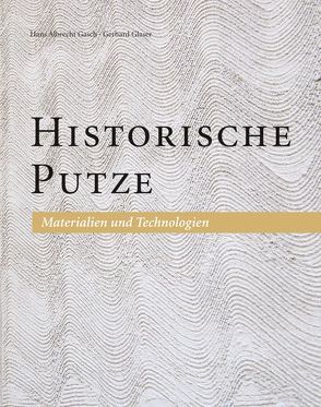 Historische Putze von Gasch,  Hans Albrecht, Glaser,  Gerhard