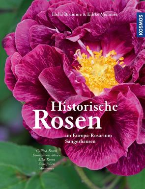 Historische Rosen von Brumme,  Hella, Vemmer,  Eilike