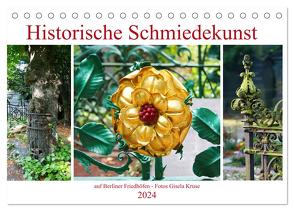 Historische Schmiedekunst auf Berliner Friedhöfen (Tischkalender 2024 DIN A5 quer), CALVENDO Monatskalender von Kruse,  Gisela