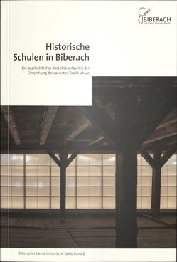 Historische Schulen in Biberach von Adler,  Reinhold, Articus,  Petra, Fink,  Irene, Kopf-Jasinski,  Siegfried, Maerker,  Ursula, Raendchen,  Anika, Scheytt,  Florian, Uhl,  Stefan, Zepp,  Achim