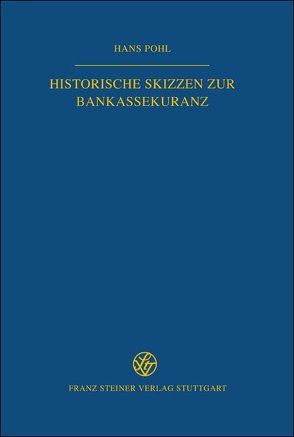 Historische Skizzen zur Bankassekuranz von Pohl,  Hans