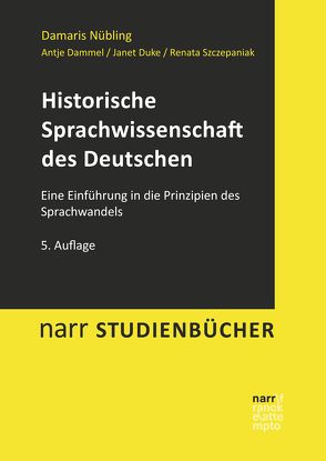 Historische Sprachwissenschaft des Deutschen von Dammel,  Antje, Duke,  Janet, Nübling,  Damaris, Szczepaniak,  Renata