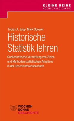 Historische Statistik lehren von Jopp,  Tobias A., Spoerer,  Mark