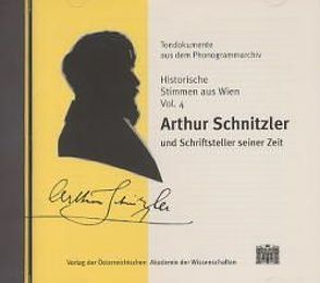 Historische Stimmen aus Wien / Historische Stimmen aus Wien, Vol. 4: Arthur Schnitzler und Schriftsteller seiner Zeit von Schüller,  Dietrich