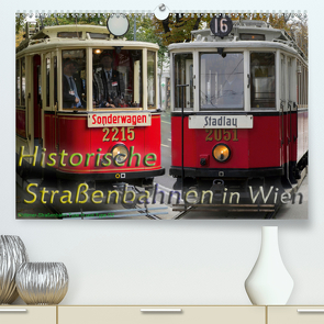 Historische Straßenbahnen in WienAT-Version (Premium, hochwertiger DIN A2 Wandkalender 2021, Kunstdruck in Hochglanz) von Werner,  Boris