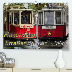 Historische Straßenbahnen in WienAT-Version (Premium, hochwertiger DIN A2 Wandkalender 2023, Kunstdruck in Hochglanz) von Werner,  Boris