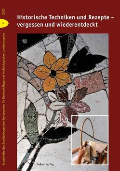 Historische Techniken und Rezepte – vergessen und wiederentdeckt von Drachenberg,  Thomas