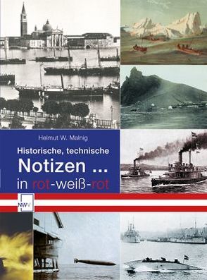 Historische, technische Notizen … von Malnig,  Helmut W.