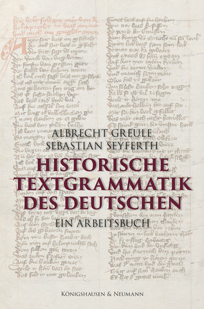 Historische Textgrammatik des Deutschen von Greule,  Albrecht, Seyferth,  Sebastian