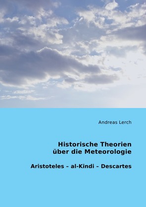 Historische Theorien über die Meteorologie von Lerch,  Andreas