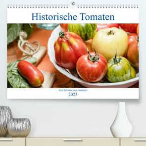 Historische Tomaten – Alte Schätze neu entdeckt (Premium, hochwertiger DIN A2 Wandkalender 2023, Kunstdruck in Hochglanz) von Meyer,  Dieter