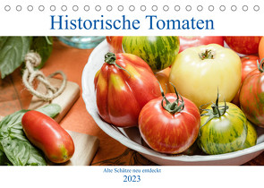 Historische Tomaten – Alte Schätze neu entdeckt (Tischkalender 2023 DIN A5 quer) von Meyer,  Dieter