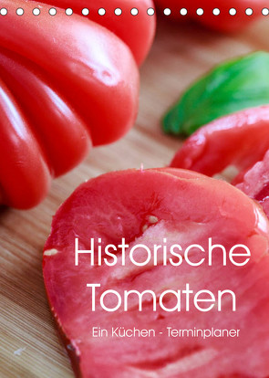 Historische Tomaten – Ein Küchen Terminplaner (Tischkalender 2023 DIN A5 hoch) von Meyer,  Dieter