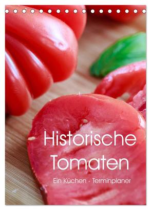 Historische Tomaten – Ein Küchen Terminplaner (Tischkalender 2024 DIN A5 hoch), CALVENDO Monatskalender von Meyer,  Dieter