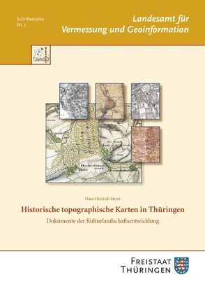 Historische Topographische Karten in Thüringen von Meyer,  Hans-Heinrich