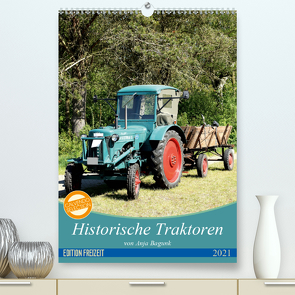 Historische Traktoren (Premium, hochwertiger DIN A2 Wandkalender 2021, Kunstdruck in Hochglanz) von Bagunk,  Anja