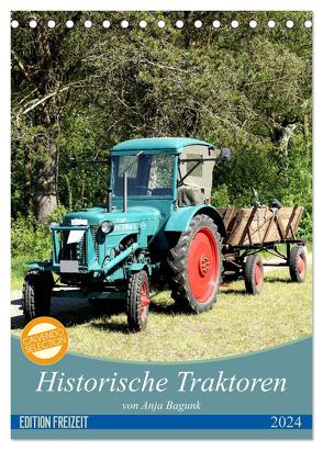 Historische Traktoren (Tischkalender 2024 DIN A5 hoch), CALVENDO Monatskalender von Bagunk,  Anja
