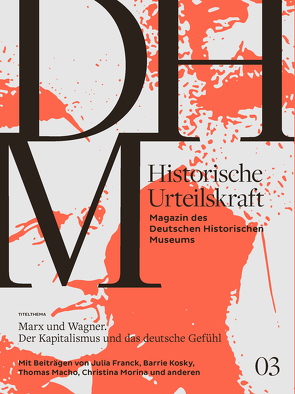 Historische Urteilskraft 03 von Franck,  Julia, Gross,  Raphael, Kosky,  Barrie, Macho,  Thomas, Morina,  Christina, Stiftung Deutsches Historisches Museum