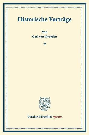 Historische Vorträge. von Maurenbrecher,  Wilhelm, Noorden,  Carl von