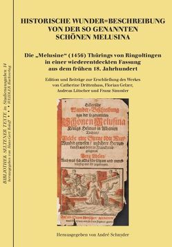 Historische Wunder=Beschreibung von der so genannten Schönen Melusina von Ringoltingen,  Thüring von, Schnyder,  André