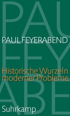 Historische Wurzeln moderner Probleme von Feyerabend,  Paul, Hagner,  Michael, Hampe,  Michael, Kressig,  Hannah, Morawietz,  Anna