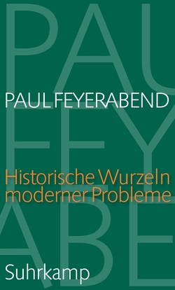 Historische Wurzeln moderner Probleme von Feyerabend,  Paul, Hagner,  Michael, Hampe,  Michael