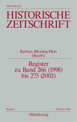 Historische Zeitschrift / Register / Register zu Band 266 (1998) bis 275 (2002) von Blessing-Hein,  Barbara