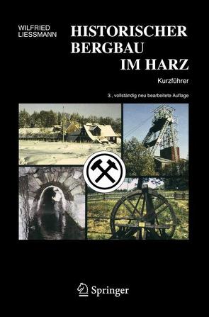 Historischer Bergbau im Harz von Liessmann,  Wilfried