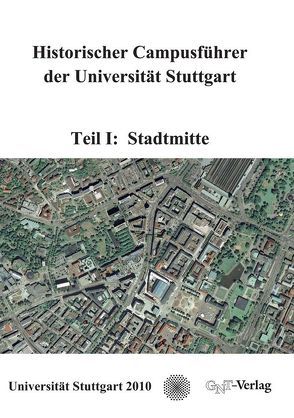 Historischer Campusführer der Universität Stuttgart von Hentschel,  Klaus