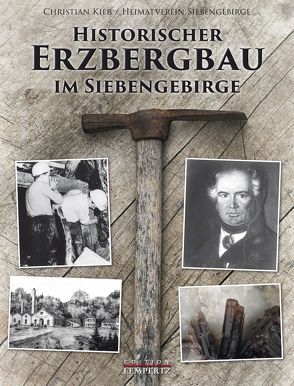 Historischer Erzbergbau im Siebengebirge von Dormagen,  Klemens, Kieß,  Christian, Rieche,  Jörg