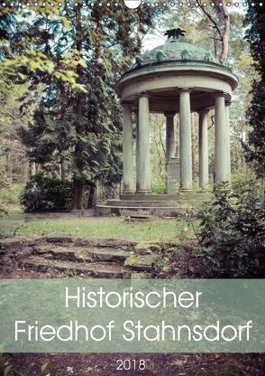 Historischer Friedhof Stahnsdorf (Wandkalender 2018 DIN A3 hoch) von Rasche,  Marlen