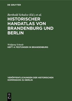 Historischer Handatlas von Brandenburg und Berlin. Nachträge / Festungen in Brandenburg von Scharfe,  Wolfgang