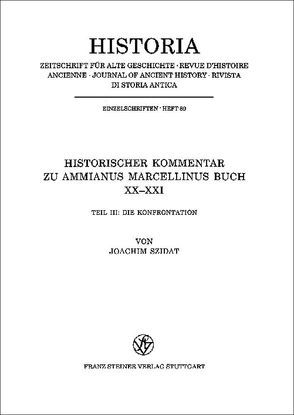 Historischer Kommentar zu Ammianus Marcellinus. Buch XX-XXI. / Die Konfrontation von Szidat,  Joachim