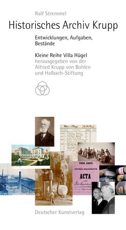 Historisches Archiv Krupp von Alfried Krupp von Bohlen und Halbach-Stiftung, Stremmel,  Ralf