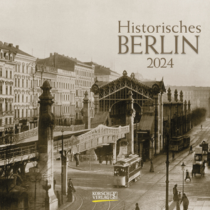 Historisches Berlin 2024 von Korsch Verlag