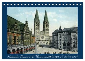 Historisches Bremen an der Weser von 1888 bis 1918 (Tischkalender 2024 DIN A5 quer), CALVENDO Monatskalender von Siebert,  Jens